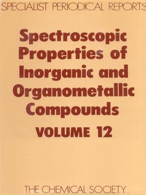 cover image of Spectroscopic Properties of Inorganic and Organometallic Compounds, Volume 12